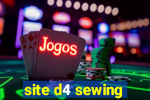 site d4 sewing